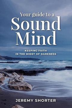 portada Your Guide to a Sound Mind: Keeping Faith in the Midst of Darkness (in English)