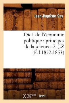 portada Dict. de l'économie politique: principes de la science. 2. J-Z (Éd.1852-1853)