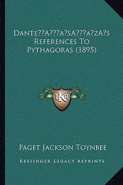 portada dantea acentsacentsa a-acentsa acentss references to pythagoras (1895) (in English)
