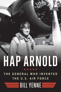 portada Hap Arnold: The General Who Invented the US Air Force