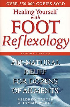 portada Healing Yourself With Foot Reflexology: All-Natural Relief for Dozens Ofailments, Revised and Expanded (en Inglés)