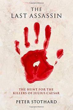 portada The Last Assassin: The Hunt for the Killers of Julius Ceasar: The Hunt for the Killers of Julius Caesar (in English)