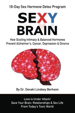 portada Sexy Brain: Sizzling Intimacy & Balanced Hormones Prevent Alzheimer’s, Cancer, Depression & Divorce