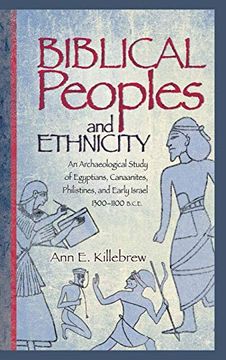 portada Biblical Peoples and Ethnicity: An Archaeological Study of Egyptians, Canaanites, Philistines, and Early Israel (Ca. 1300-1100 B. Ca Et ): 9 (Archaeology and Biblical Studies) 