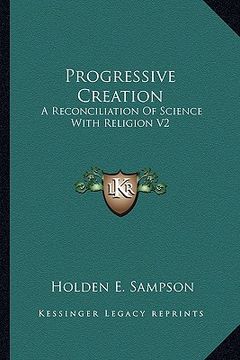 portada progressive creation: a reconciliation of science with religion v2 (en Inglés)