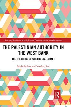 portada The Palestinian Authority in the West Bank: The Theatrics of Woeful Statecraft (Routledge Studies in Middle Eastern Democratization and Government) (en Inglés)
