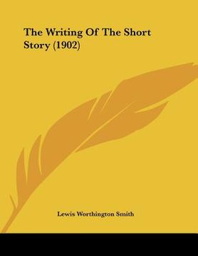 portada the writing of the short story (1902) (en Inglés)