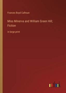portada Miss Minerva and William Green Hill; Fiction: in large print (en Inglés)