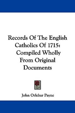 portada records of the english catholics of 1715: compiled wholly from original documents