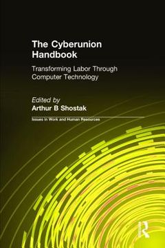 portada the cyberunion handbook: transforming labor through computer technology