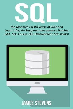 portada SQL: The Topnotch Crash Course of 2016 and Learn 1 Day for Beginner's plus advan (en Inglés)