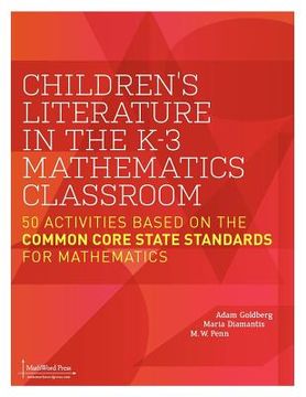 portada children's literature in the k-3 mathematics classroom: 50 activities based on the common core state standards for mathematics (en Inglés)