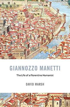 portada Giannozzo Manetti: The Life of a Florentine Humanist (i Tatti Studies in Italian Renaissance History) (en Inglés)