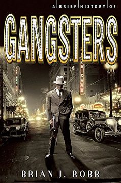portada A Brief History of Gangsters (Brief Histories)