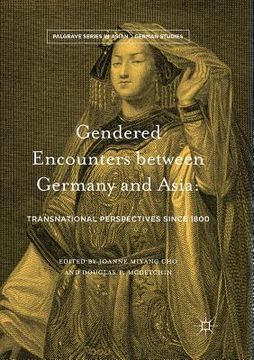 portada Gendered Encounters Between Germany and Asia: Transnational Perspectives Since 1800