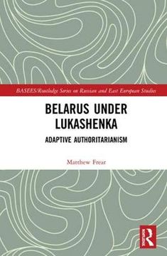 portada Belarus Under Lukashenka: Adaptive Authoritarianism (Basees (en Inglés)