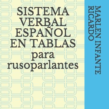 portada SISTEMA VERBAL ESPAÑOL EN TABLAS para rusoparlantes: ТАБЛИЦЫ ГЛАГОЛ&#106 (in Spanish)