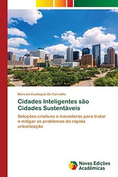 portada Cidades Inteligentes são Cidades Sustentáveis: Soluções Criativas e Inovadoras Para Tratar e Mitigar os Problemas da Rápida Urbanização