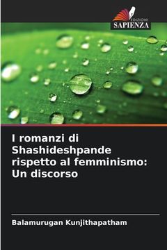 portada I romanzi di Shashideshpande rispetto al femminismo: Un discorso (en Italiano)