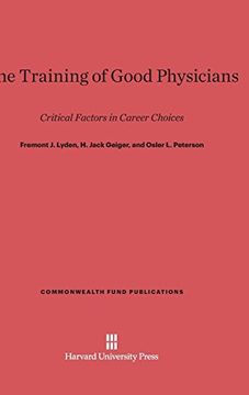 portada The Training of Good Physicians (Commonwealth Fund Publications) (in English)