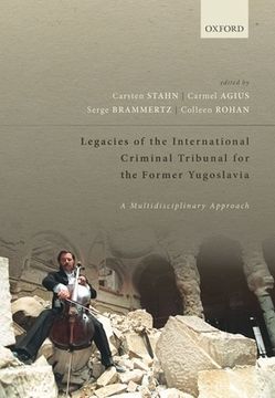 portada Legacies of the International Criminal Tribunal for the Former Yugoslavia: A Multidisciplinary Approach (in English)