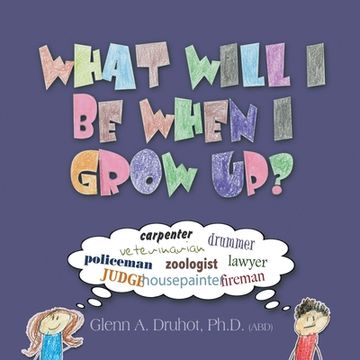 portada What Will I Be When I Grow Up? (en Inglés)