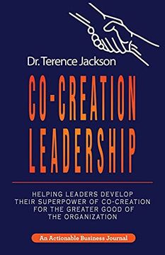 portada Co-Creation Leadership: Helping Leaders Develop Their Superpower of Co-Creation for the Greater Good of the Organization (in English)