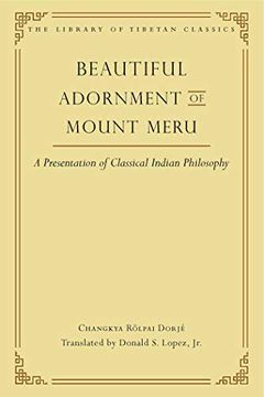 portada Beautiful Adornment of Mount Meru: A Presentation of Classical Indian Philosophy (en Inglés)