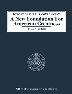 portada Budget of the U. S. Government a new Foundation for American Greatness: Fiscal Year 2018 (en Inglés)
