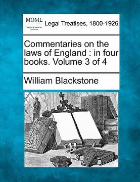 portada commentaries on the laws of england: in four books. volume 3 of 4 (en Inglés)