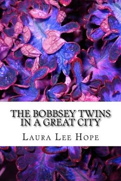 portada The Bobbsey Twins in a Great City: (Laura lee Hope Children’S Classics Collection) (en Inglés)