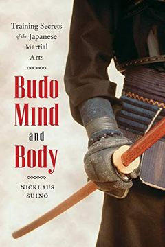 portada Budo Mind and Body: Training Secrets of the Japanese Martial Arts 