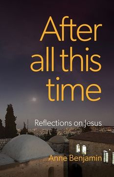 portada After all this time: Reflections on Jesus (en Inglés)