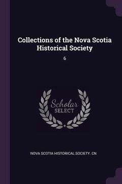 portada Collections of the Nova Scotia Historical Society: 6 (en Inglés)