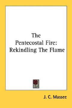 portada the pentecostal fire: rekindling the flame