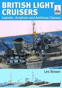 portada British Light Cruisers: Leander, Amphion and Arethusa Classes (Shipcraft) (en Inglés)