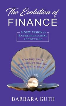 portada The Evolution of Finance: A New Vision for Entrepreneurial Innovation (en Inglés)