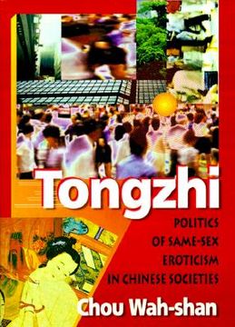 portada Tongzhi: Politics of Same-Sex Eroticism in Chinese Societies (en Inglés)