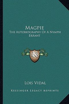portada magpie: the autobiography of a nymph errant (in English)