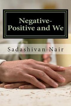 portada Negative-Positive and We: Be positive even if negative reigns (en Inglés)