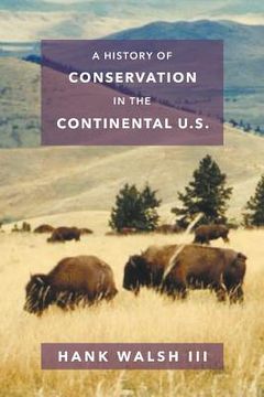 portada A History of Conservation in the Continental U.S. (en Inglés)