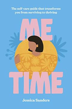 portada Me Time: The Self-Care Guide That Transforms you From Surviving to Thriving (en Inglés)