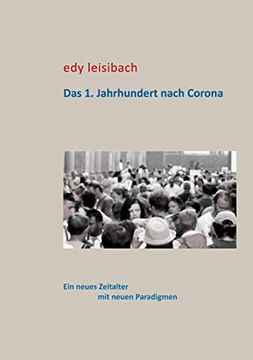 Libro The 1st Century After Corona: A New Age with New Paradigms (en Alemán) De Edy Leisibach