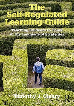 portada The Self-Regulated Learning Guide: Teaching Students to Think in the Language of Strategies (in English)