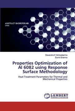 portada Properties Optimization of Al 6082 using Response Surface Methodology (in English)