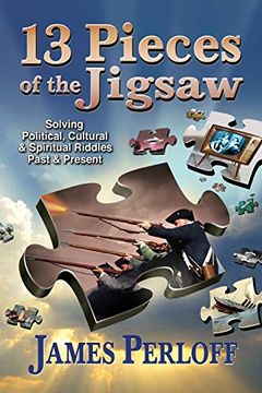 portada Thirteen Pieces of the Jigsaw: Solving Political, Cultural and Spiritual Riddles, Past and Present (en Inglés)