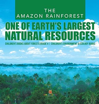 portada The Amazon Rainforest: One of Earth'S Largest Natural Resources | Children'S Books About Forests Grade 4 | Children'S Environment & Ecology Books (in English)