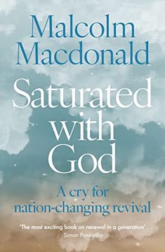 portada Saturated With God: A cry for Nation-Changing Revival (in English)