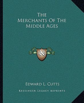 portada the merchants of the middle ages (en Inglés)