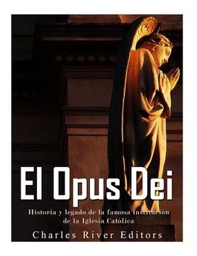 portada El Opus Dei: Historia y legado de la famosa institución de la Iglesia Católica (en Inglés)
